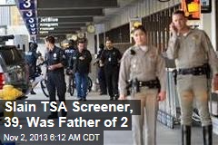 Slain TSA Agent, 39, Was Father of 2
