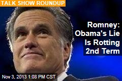 Romney: Obama&#39;s Lie Is Rotting 2nd Term