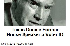 Texas Denies Former House Speaker a Voter ID