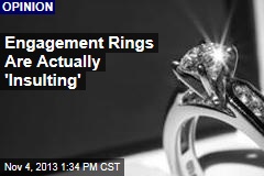 Engagement Rings Are Actually &#39;Insulting&#39;