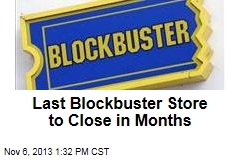 Last Blockbuster Store to Close in Months