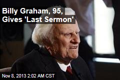 &#39;Last Sermon&#39; Aired for Billy Graham&#39;s 95th Birthday