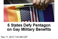 6 States Defy Pentagon on Gay Military Benefits