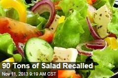 90 Tons of Salad Recalled