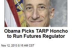 Obama Picks TARP Honcho to Run Futures Regulator
