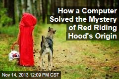 How a Computer Solved the Mystery of Red Riding Hood&#39;s Origin