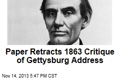 Paper Retracts 1863 Critique of Gettysburg Address