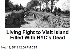 Living Fight to Visit Island Filled With NYC&#39;s Dead