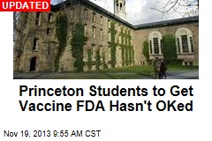 Princeton Students May Get Vaccine FDA Hasn&#39;t OKed