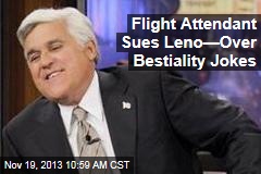 Flight Attendant Sues Leno&mdash;Over Bestiality Jokes