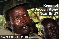 Reign of Joseph Kony Near End?