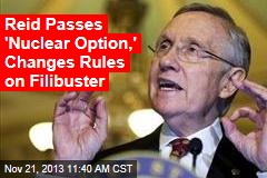 Reid Passes &#39;Nuclear Option,&#39; Changes Rules on Filibuster