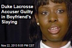 Duke Lacrosse Accuser Guilty in Boyfriend&#39;s Slaying