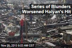 Series of Blunders Worsened Haiyan&#39;s Hit