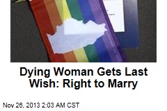 Dying Woman Gets Last Wish: Right to Marry
