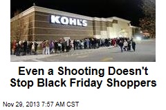 Even a Shooting Doesn&#39;t Stop Black Friday Shoppers