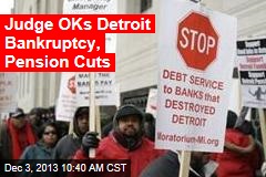 Judge OKs Detroit Bankruptcy, Pension Cuts