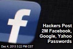 Hackers Post 2M Facebook, Google, Yahoo Passwords
