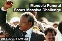 Mandela Funeral Poses Massive Challenge