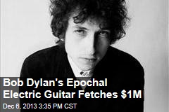 Bob Dylan&#39;s Epochal Electric Guitar Fetches $1M