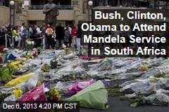 Bush, Clinton, Obama to Attend Mandela Service in South Africa