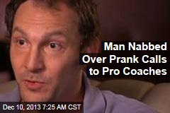 Man Nabbed Over Prank Calls to Pro Coaches