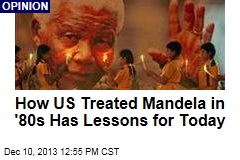 How US Treated Mandela in &#39;80s Has Lessons for Today