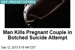 Man Kills Pregnant Couple in Botched Suicide Attempt