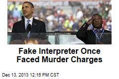 Fake Interpreter Once Faced Murder Charges