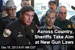 Across Country, Sheriffs Take Aim at New Gun Laws
