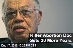 Killer Abortion Doc Gets 30 More Years