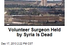 Volunteer Surgeon Held by Syria Is Dead