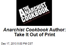 Anarchist Cookbook Author: Take It Out of Print