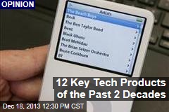 12 Key Tech Products of the Past 2 Decades