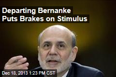 Departing Bernanke Puts Brakes on Stimulus