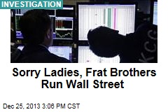 Sorry Ladies, Frat Brothers Run Wall Street