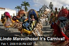 Lindo Maravilhoso ! It's Carnival!