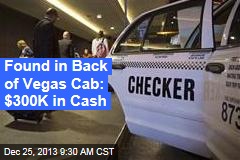 Found in Back of Vegas Cab: $300K in Cash