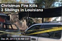 Christmas Fire Kills 3 Siblings in La. Mobile Home