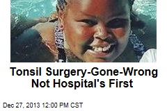 Tonsil Surgery-Gone-Wrong Not Hospital&#39;s First