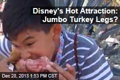 Disney to Sell 2M Jumbo Turkey Legs This Year
