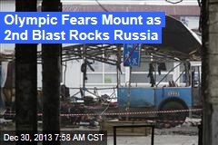 Olympic Fears Mount as 2nd Blast Hits Russia