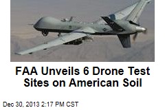 FAA Unveils 6 Drone Test Sites on American Soil