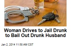 Woman Drives to Jail Drunk to Bail Out Drunk Husband