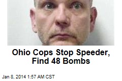 Ohio Cops Stop Speeder, Find 48 Bombs