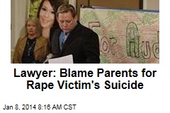 Lawyer: Blame Parents for Rape Victim&#39;s Suicide
