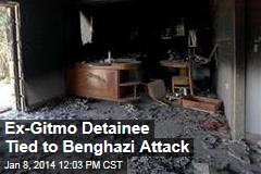 Ex-Gitmo Detainee Tied to Benghazi Attack