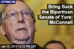 Bring Back the Bipartisan Senate of Yore: McConnell