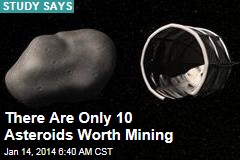 There Are Only 10 Asteroids Worth Mining