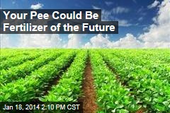 Your Pee Could Be Fertilizer of the Future